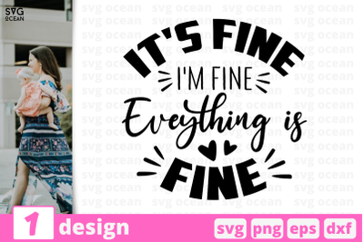 1 IT&#039;S FINE I&#039;M FINE, Motherhood quotes cricut svg