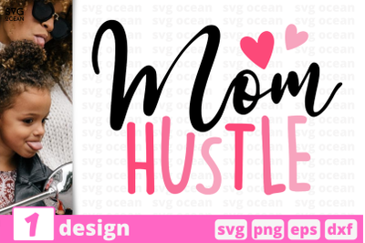 1 MOM HUSTLE, Motherhood quotes cricut svg