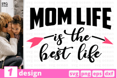 1 MOM LIFE IS THE BEST LIFE, Motherhood quotes cricut svg