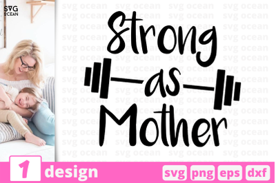 1 STRONG AS MOTHER&2C; Motherhood quotes cricut svg