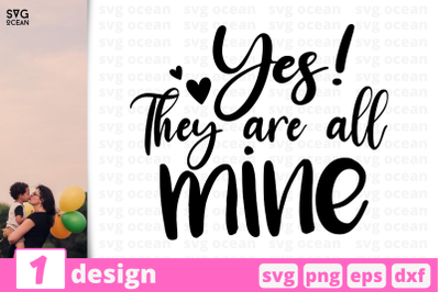 1 THEY ARE ALL MINE, Motherhood quotes cricut svg