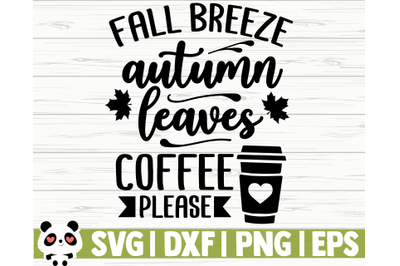 Fall Breeze Autumn Leaves Coffee Please