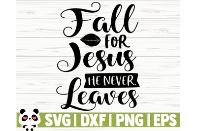 Fall For Jesus He Never Leaves