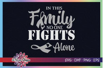 In this family no one fight alone svg, Brain tumor awareness