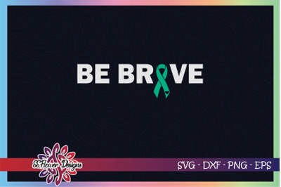 Be brave svg, awareness svg, ribbon svg, Liver cancer awareness