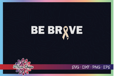 Be brave svg, awareness svg, ribbon svg, Lung cancer awareness
