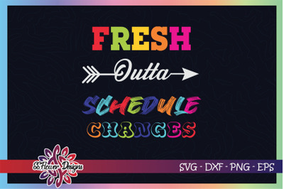 Fresh outta schedule changes svg, back to school svg, virtually svg