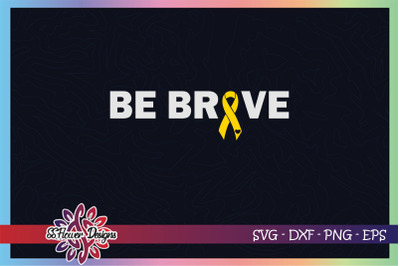 Be brave svg, awareness svg, ribbon svg, Bone cancer awareness