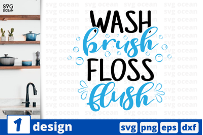 1 Wash brush Floss flush, Kitchen&nbsp;quotes cricut svg