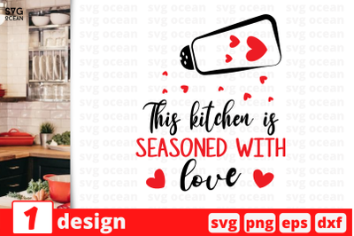 1 This kitchen is seasoned with love, Kitchen&nbsp;quotes cricut svg