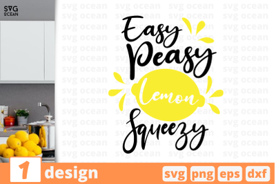 1 Easy Peasy Lemon Squeezy, Kitchen&nbsp;quotes cricut svg