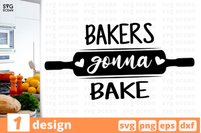 1 Bakers gonna bake, Kitchen&nbsp;quotes cricut svg