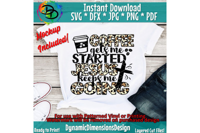 Coffee svg&2C; Coffee Gets Me Started Jesus Keeps Me Going Shirt&2C; christi