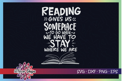 Reading give us some place to go svg, book opening svg, reading svg