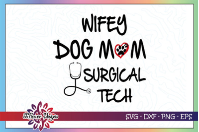 Wifey svg, dog mom svg, surgical tech svg, dogperson svg