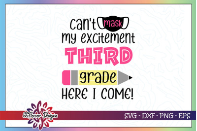 Can&#039;t mask my excitement third grade here I come svg, third grade svg