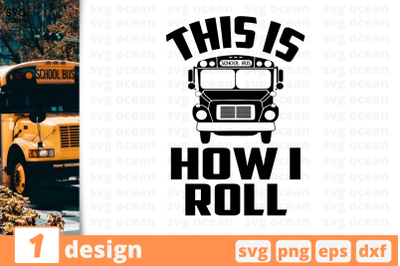 1 This is how I roll&2C; School bus&amp;nbsp;quotes cricut svg