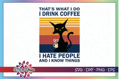 Cat funny I hate people and I know things svg&2C; cat svg&2C; coffee svg