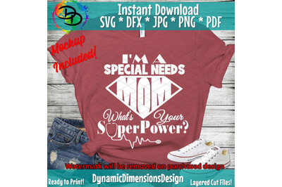 I&#039;m A Special Needs Mom, What&#039;s Your Super Power SVG, Special Needs, M