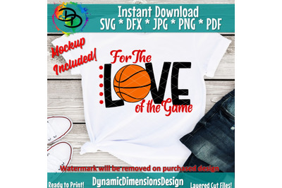 For the Love of the Game Svg, Basketball Mom Svg, Basketball, Basketba