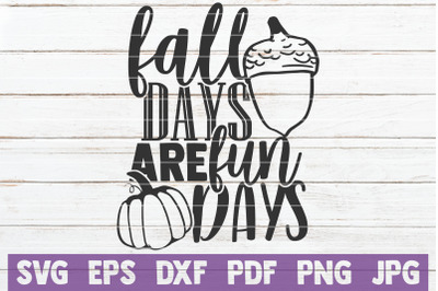 Fall Days Are Fun Days SVG Cut File