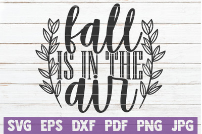 Fall Is In The Air SVG Cut File