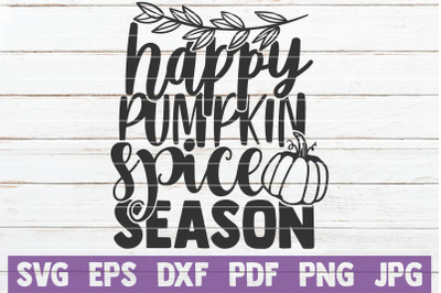 Happy Pumpkin Spice Season SVG Cut File