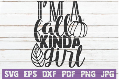 I&#039;m A Fall Kinda Girl SVG Cut File