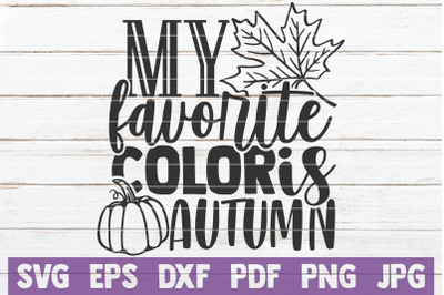 My Favorite Color Is Autumn SVG Cut File