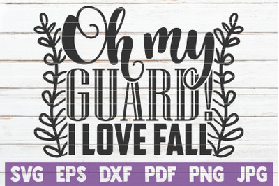 Oh My Guard I Love Fall SVG Cut File