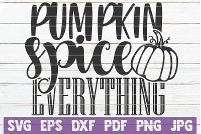 Pumpkin Spice Everything SVG Cut File