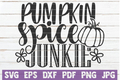 Pumpkin Spice Junkie SVG Cut File