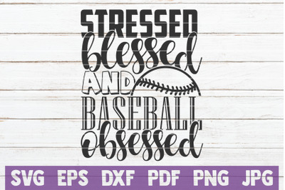 Stressed Blessed And Baseball Obsessed SVG Cut File