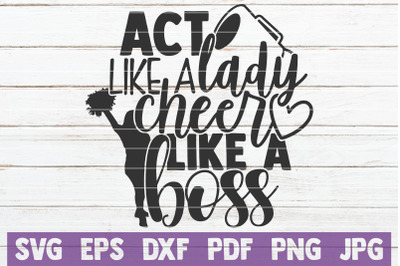 Act Like A Lady Cheer Like A Boss SVG Cut File