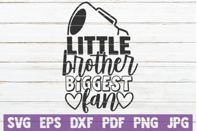 Little Brother Biggest Fan SVG Cut File