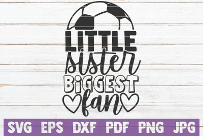 Little Sister Biggest Fan SVG Cut File