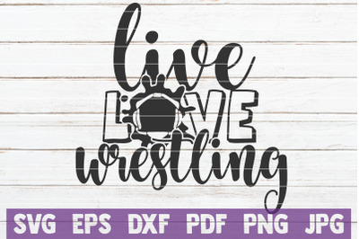 Live Love Wrestling SVG Cut File