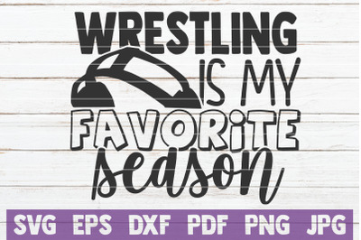 Wrestling Is My Favorite Season SVG Cut File