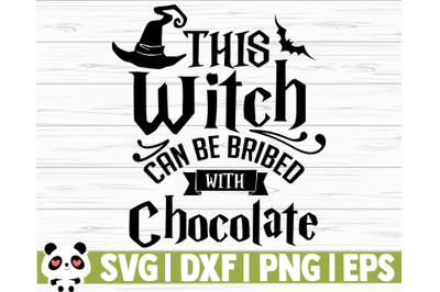 This Witch Can Be Bribed With Chocolate