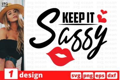 1 Keep it sassy, Sarcastic sassy&nbsp;quotes cricut svg