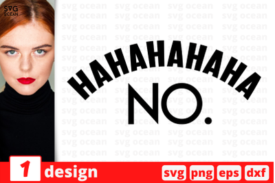 1 Hahahahaha no, Sarcastic sassy&nbsp;quotes cricut svg