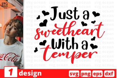 1 Just a sweetheart With a temper, Sarcastic sassy&nbsp;quotes cricut svg