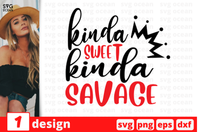 1 Kinda sweet Kinda savage, Sarcastic sassy&nbsp;quotes cricut svg