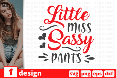 1 Little miss Sassy pants, Sarcastic sassy&nbsp;quotes cricut svg