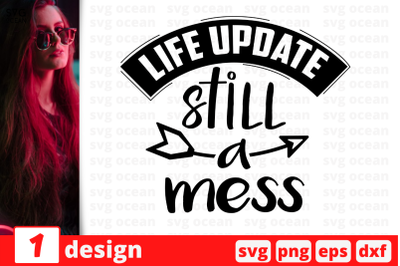 1 Life update Still a mess, Sarcastic sassy&nbsp;quotes cricut svg