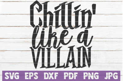 Chillin&#039; Like A Villain SVG Cut File