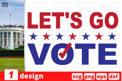 1 Let&#039;s go vote, President election 2020 quotes cricut svg