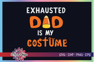 Exhausted dad is my costume svg&2C; halloween costume svg&2C; candy corn svg