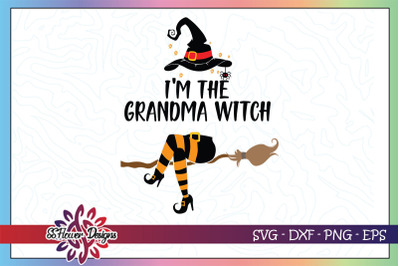 I&amp;&23;039;m the grandma witch svg&2C; witch svg&2C; broom svg&2C; witch hat svg