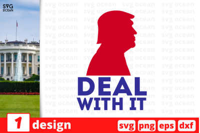 1&nbsp;Deal with it, Trump&nbsp;quotes cricut svg